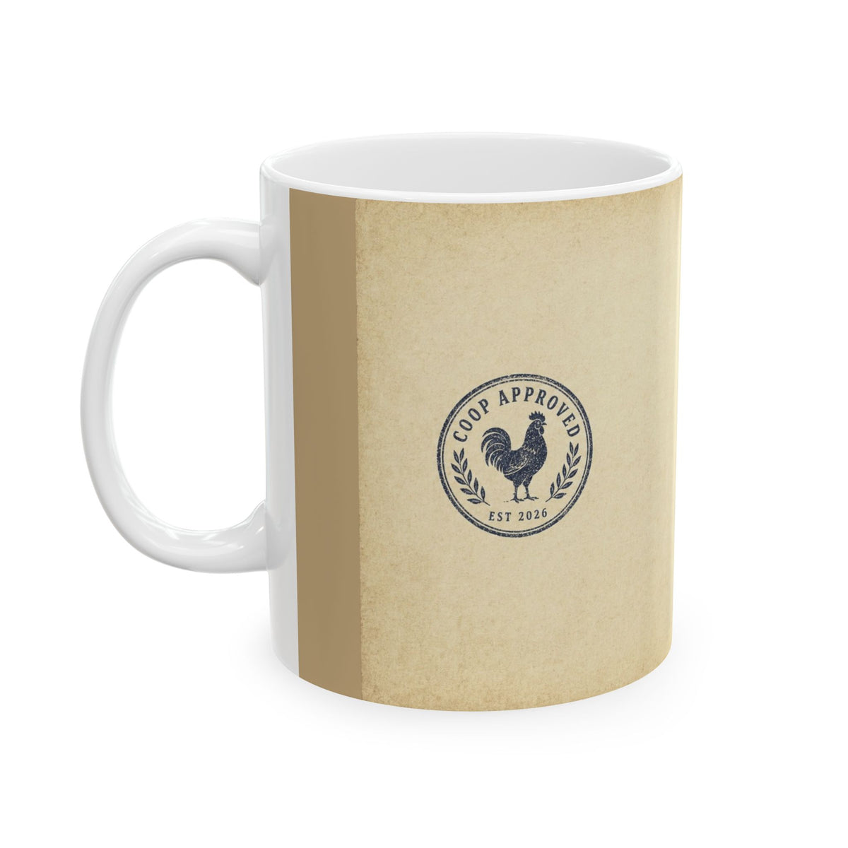 This Mug Is Coop-Approved — Ceramic Mug