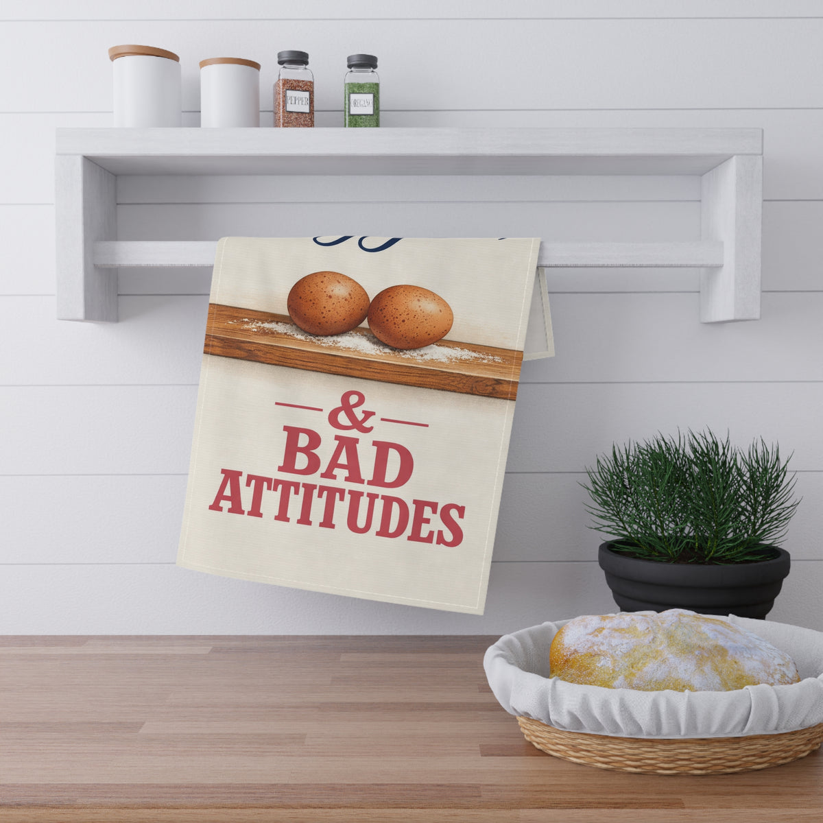 Fresh Eggs & Bad Attitudes — Tea Towel