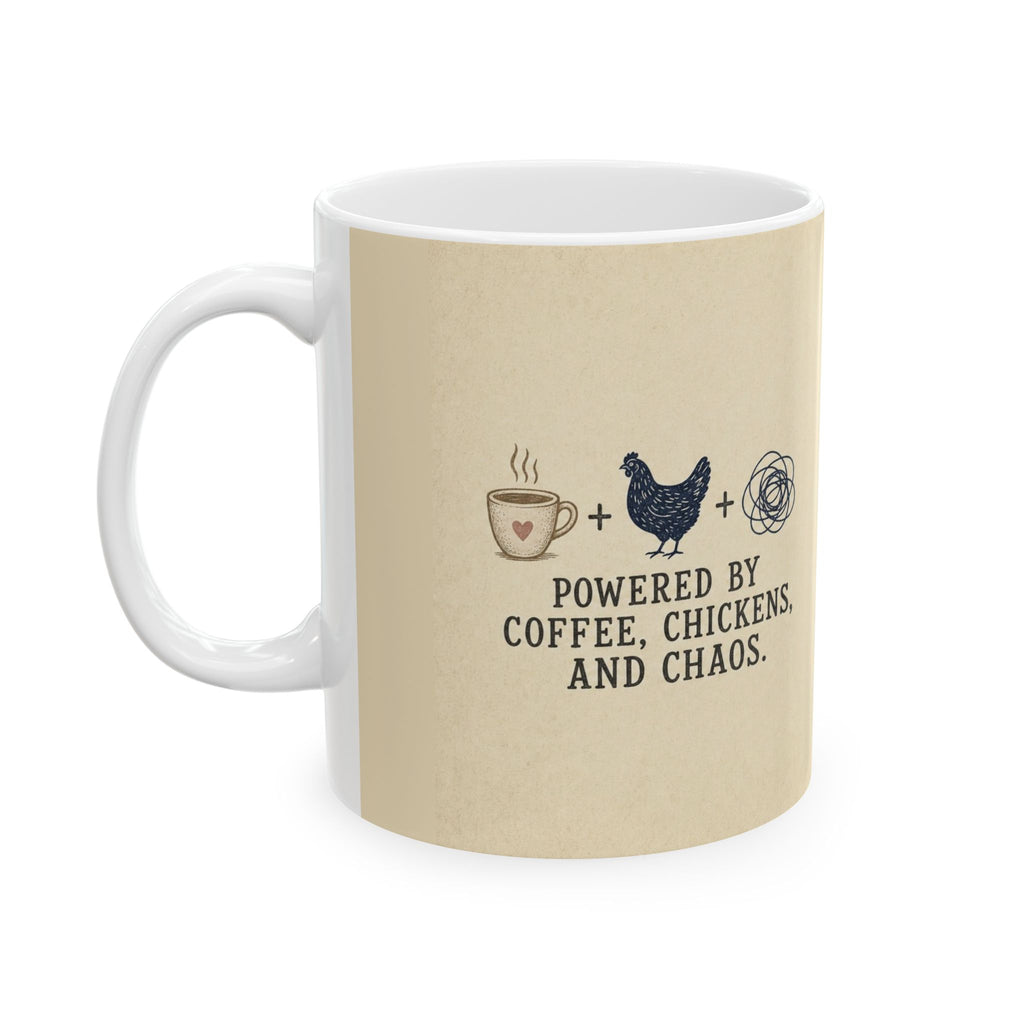 Powered by Coffee, Chickens, and Chaos — Ceramic Mug