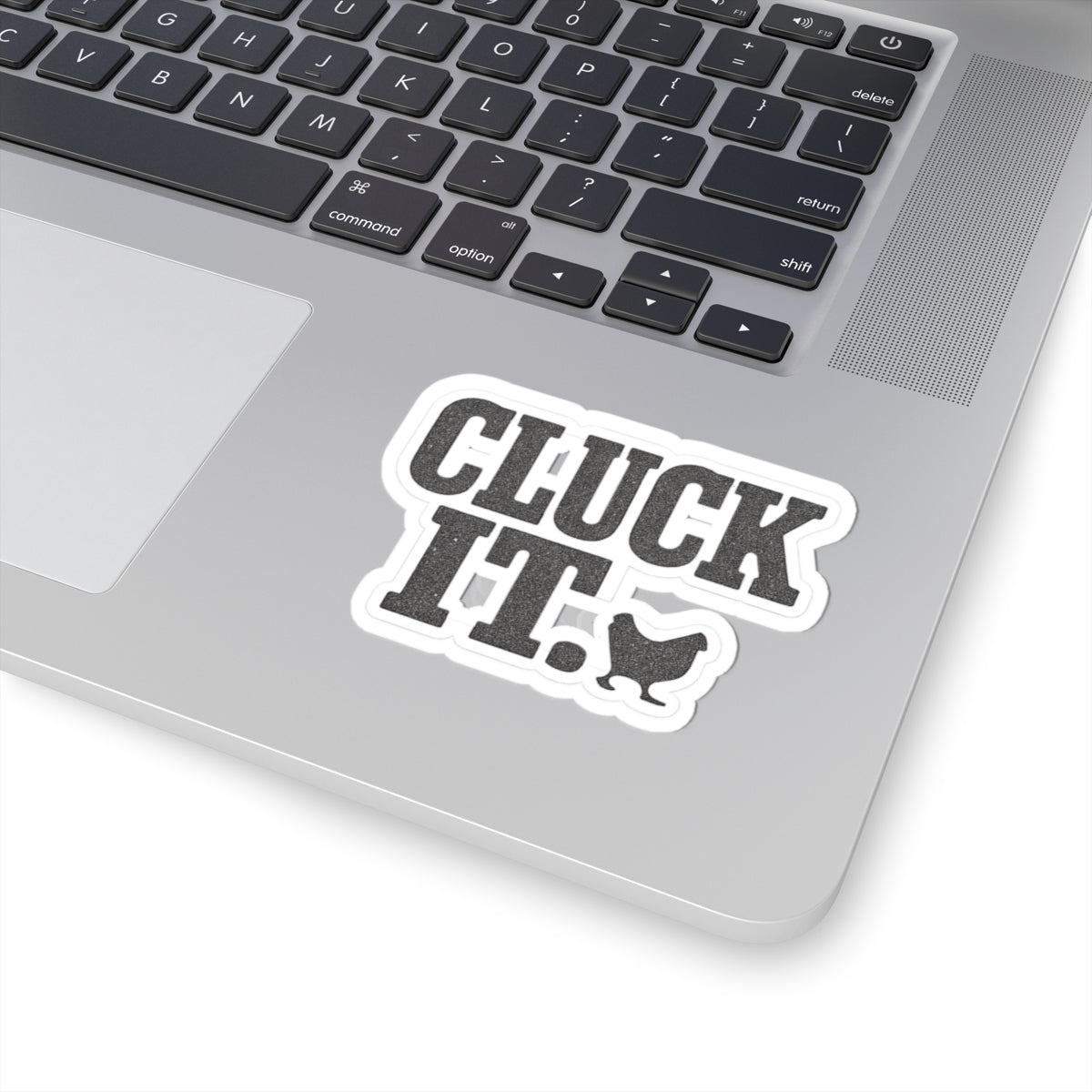 Cluck It Sticker