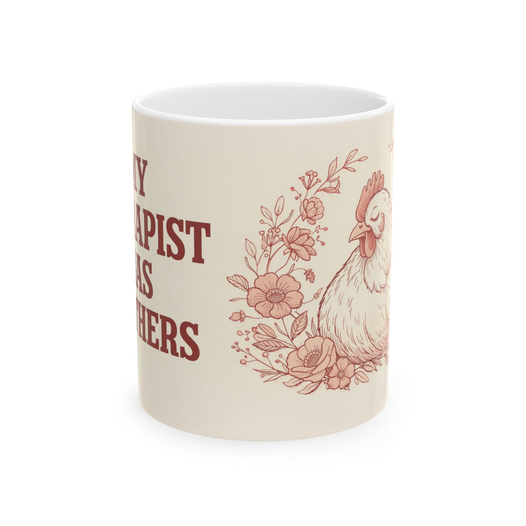 My Therapist Has Feathers — Ceramic Mug