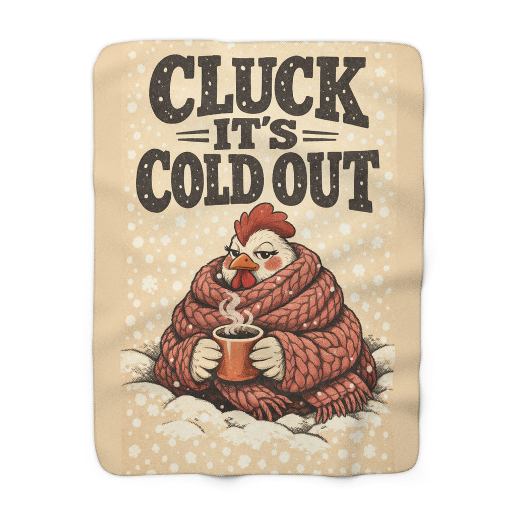 Cluck It's Cold Out — Sherpa Blanket