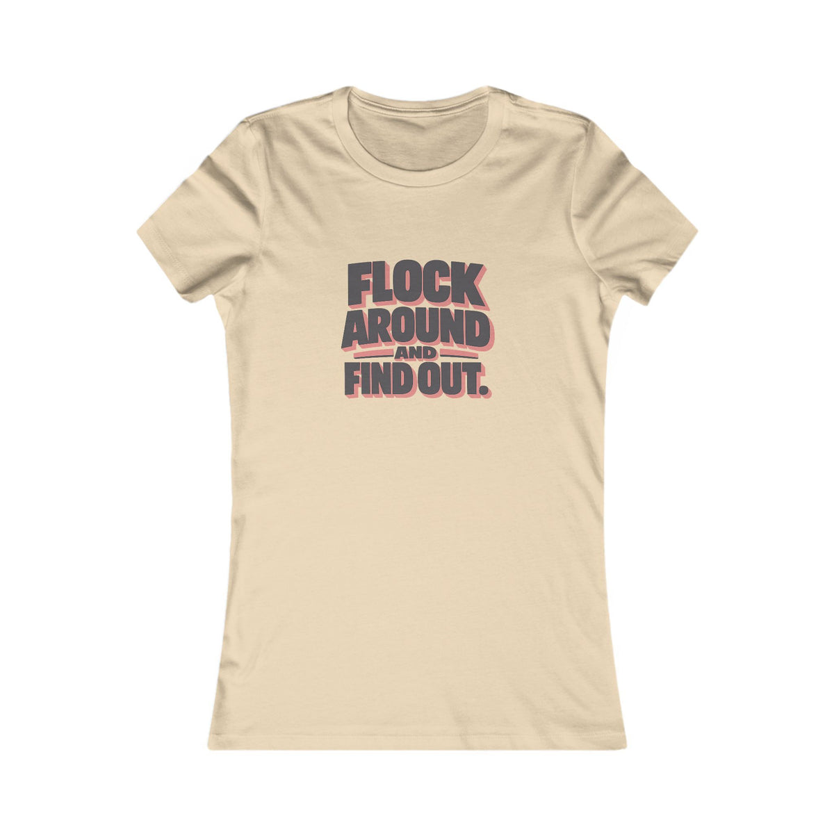 Flock Around and Find Out.