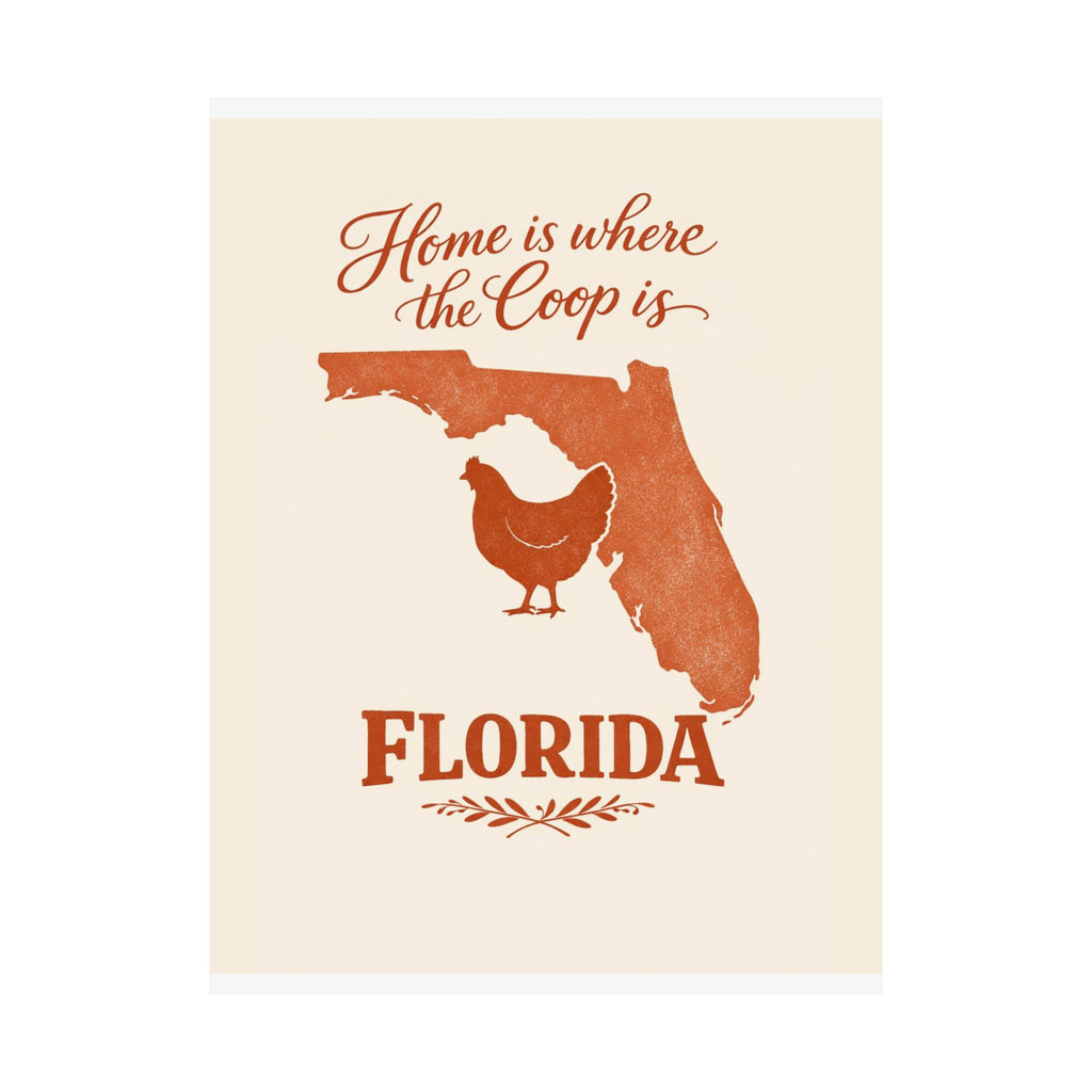 Home Is Where the Coop Is — Florida — Matte Poster